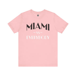 Miami Vs Everybody T-Shirt