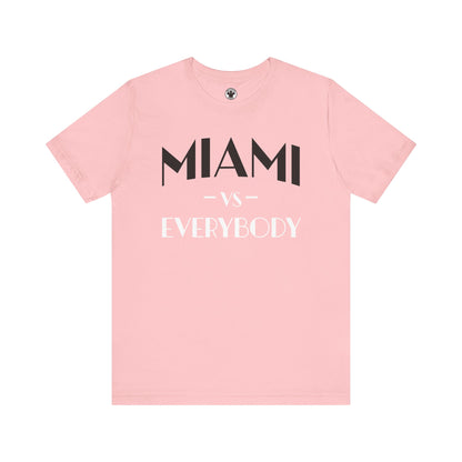Miami Vs Everybody T-Shirt
