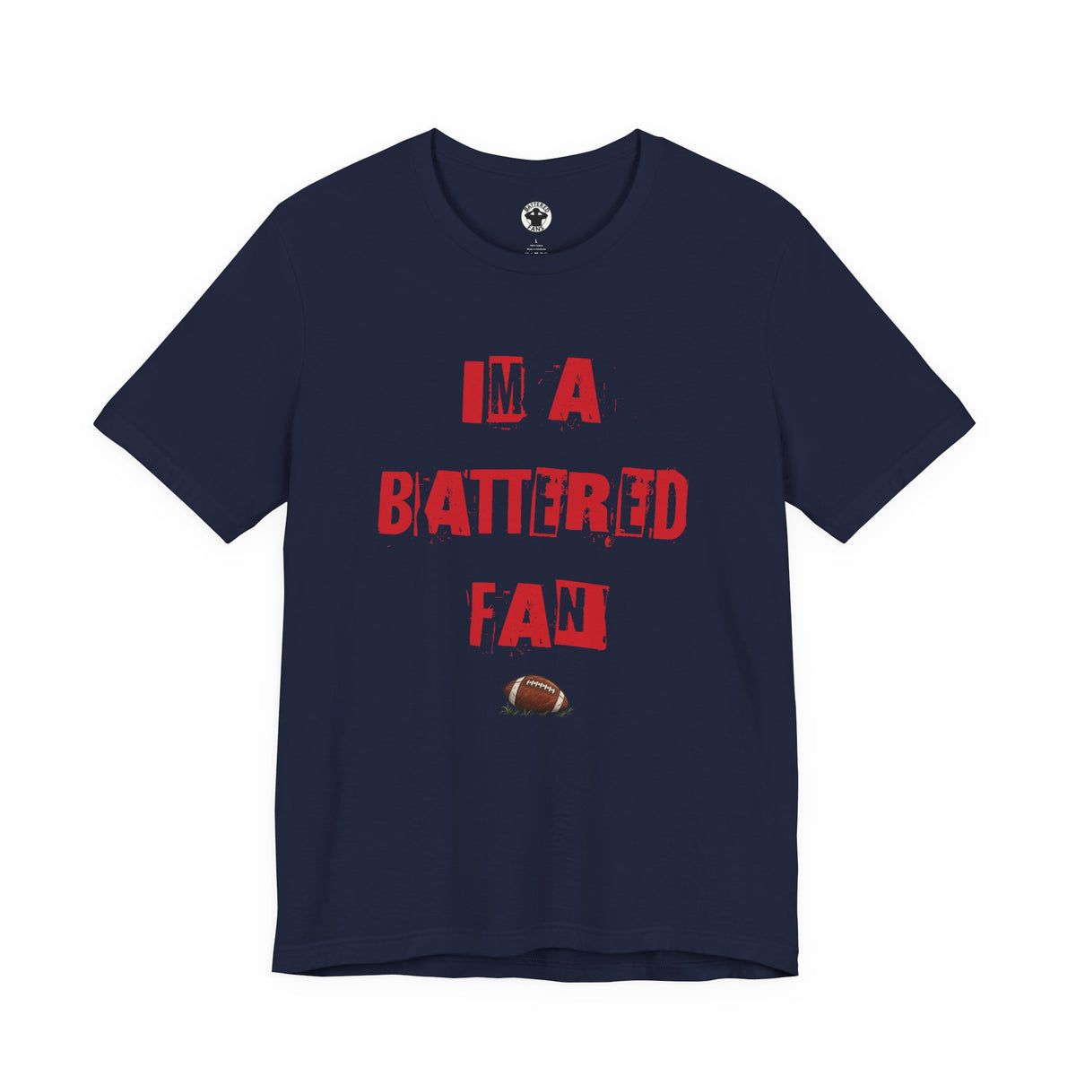 I’m a Battered Fan – New England Patriots Football Funny Football Tee