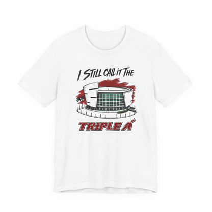 I Still Call It The Triple A T-Shirt