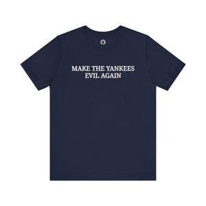 Make The New York Yankees Evil Again T-Shirt