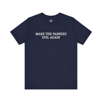 Make The New York Yankees Evil Again T-Shirt
