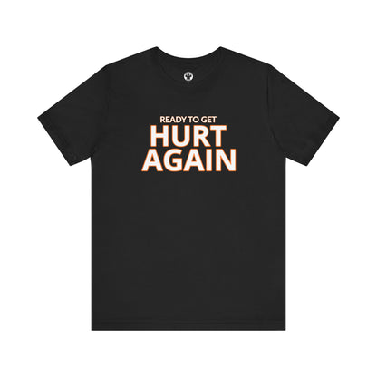 Houston Dynamo Ready To Get Hurt Again T-Shirt