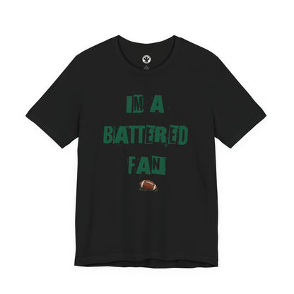 I’m a Battered Fan – New York Jets Funny Football Tee