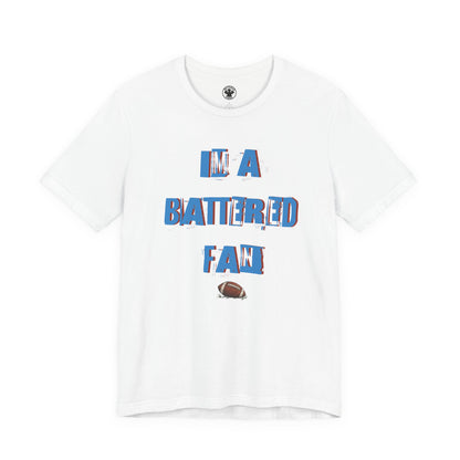 Copy of I’m a Battered Fan – Tennessee Titans Funny Football Tee