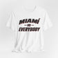 Miami vs Everybody T-Shirt