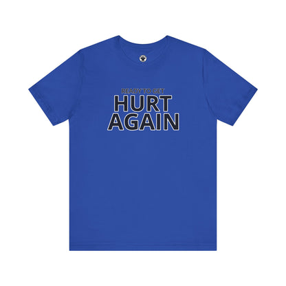 CF Montreal Ready To Get Hurt Again T-Shirt