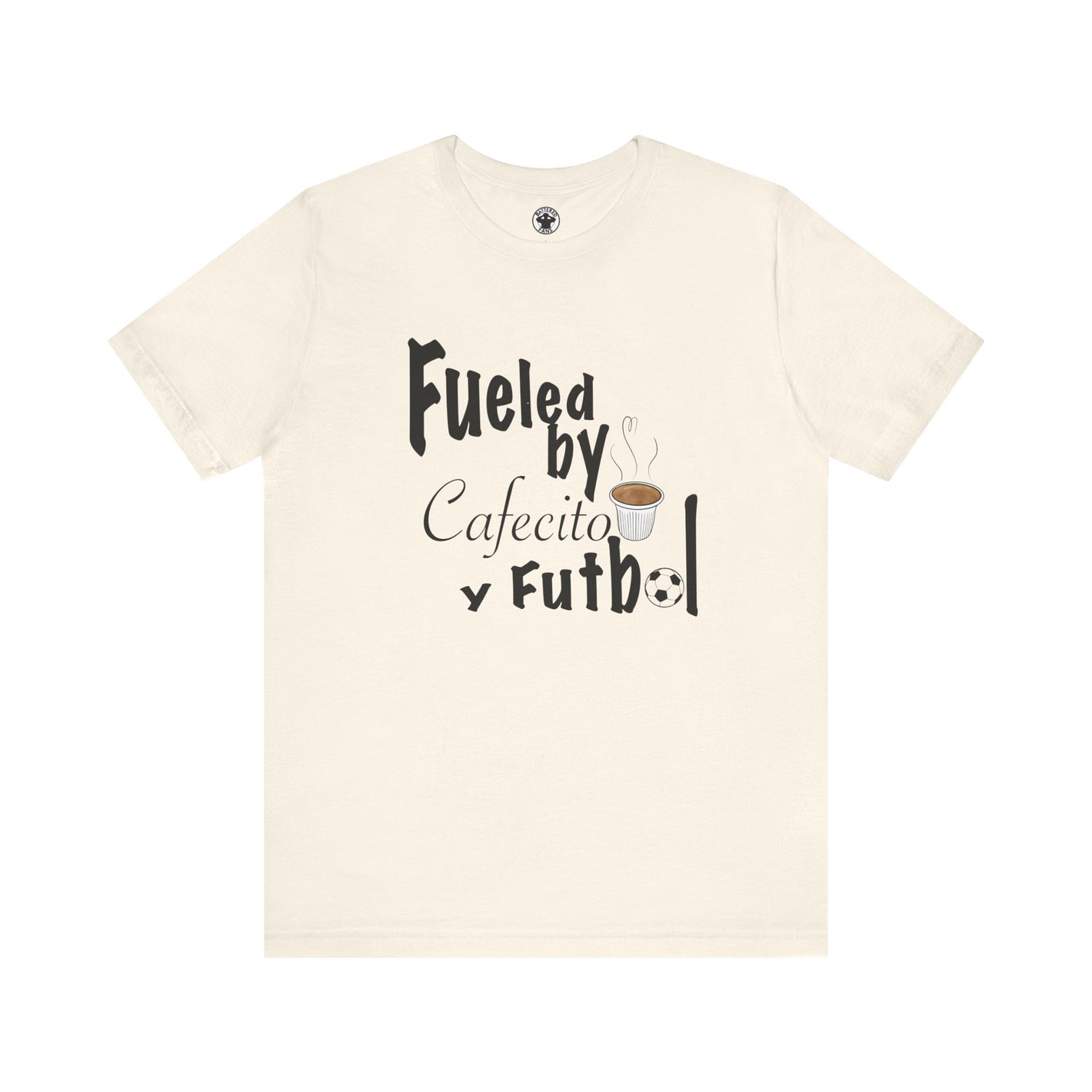 Fueled by Cafecito Y Futbol T-shirt