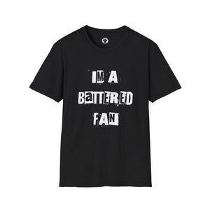 Im A Battered Fan T-Shirt