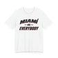 Miami vs Everybody T-Shirt
