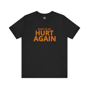 Atlanta United Ready To Get Hurt Again T-Shirt