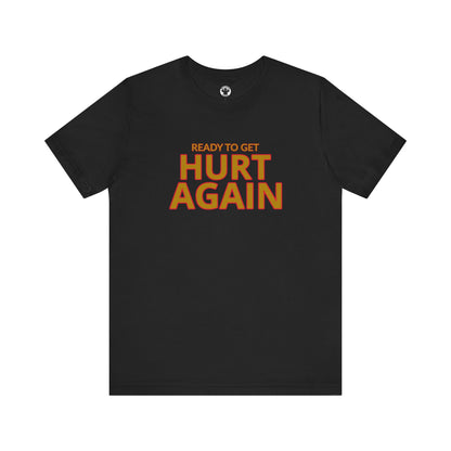 Atlanta United Ready To Get Hurt Again T-Shirt