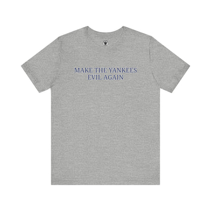 Make The New York Yankees Evil Again T-Shirt