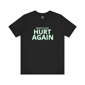 Austin FC Ready To Get Hurt Again T-Shirt