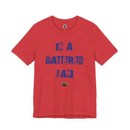 I’m a Battered Fan – Buffalo Bills Football Funny Football Tee