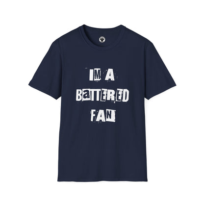 Im A Battered Fan T-Shirt