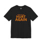 Atlanta United Ready To Get Hurt Again T-Shirt
