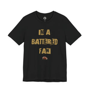I’m a Battered Fan – New Orleans Saints Football Funny Football Tee
