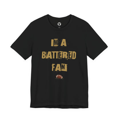 I’m a Battered Fan – New Orleans Saints Football Funny Football Tee