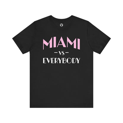 Miami Vs Everybody T-Shirt