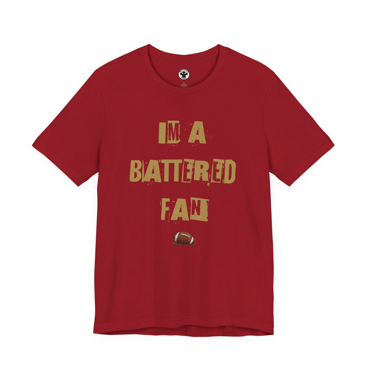 I’m a Battered Fan – San Francisco 49ers Football Funny Football Tee