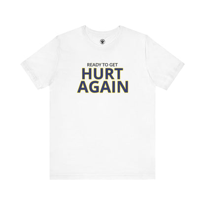 LA Galaxy Ready To Get Hurt Again T-Shirt