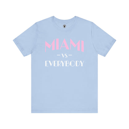 Miami Vs Everybody T-Shirt